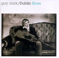 Guy Clark - Dublin Blues